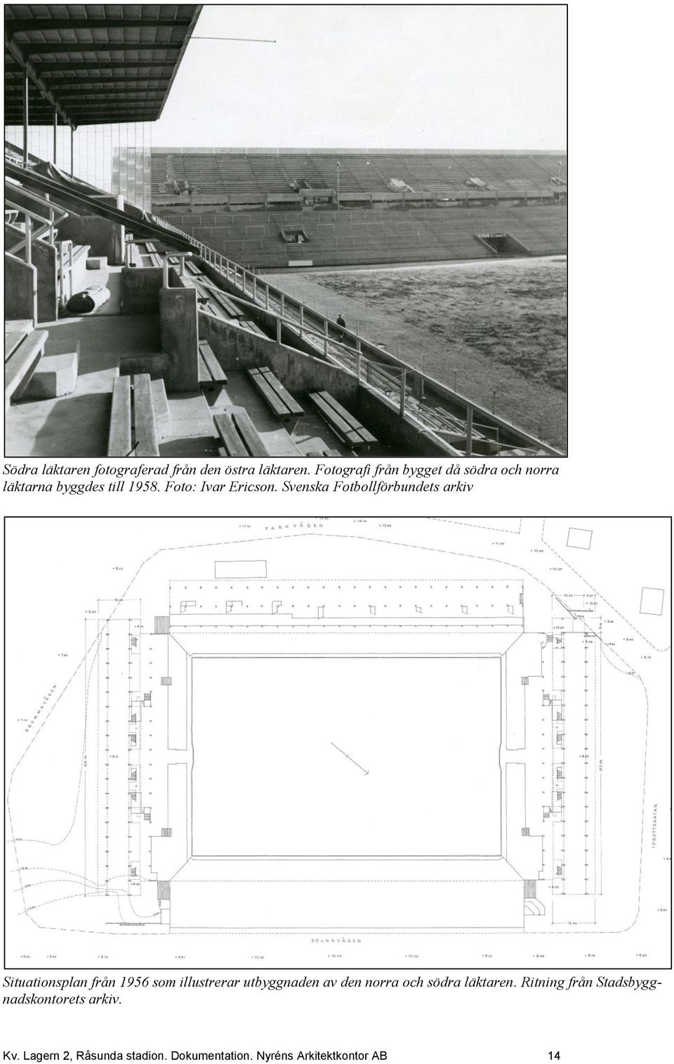 Svenska Fotbollförbundets arkiv Situationsplan från 1956 som illustrerar utbyggnaden av den