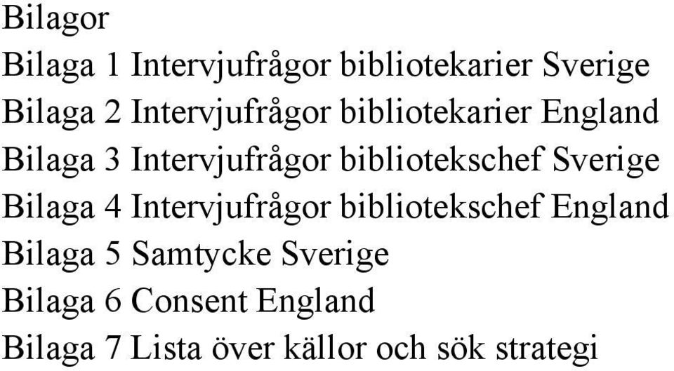 bibliotekschef Sverige Bilaga 4 Intervjufrågor bibliotekschef England