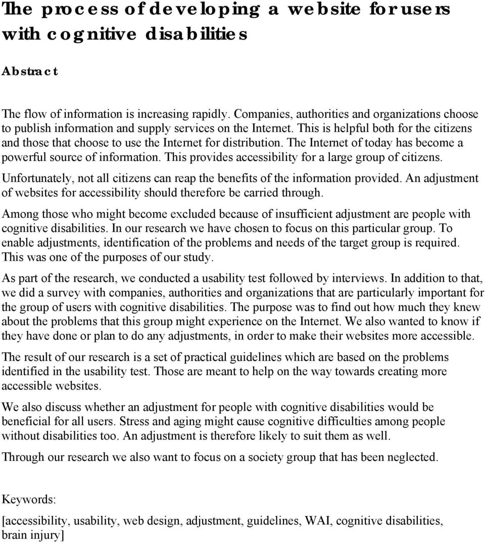 This is helpful both for the citizens and those that choose to use the Internet for distribution. The Internet of today has become a powerful source of information.