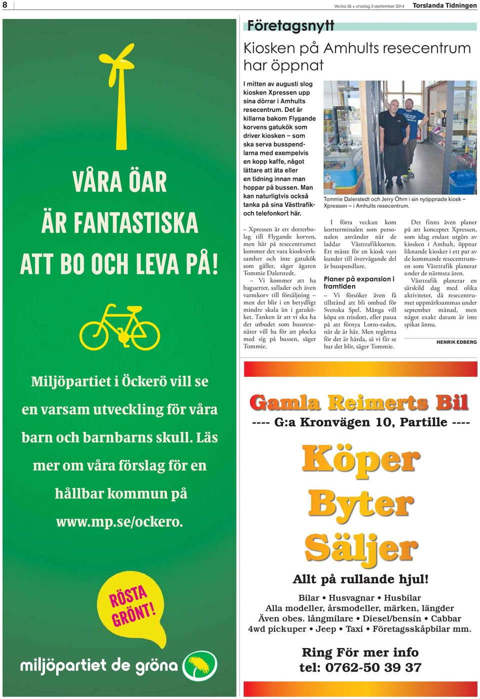 Det är killarna bakom Flygande korvens gatukök som driver kiosken som ska serva busspendlarna med exempelvis en kopp kaffe, något lättare att äta eller en tidning innan man hoppar på bussen.