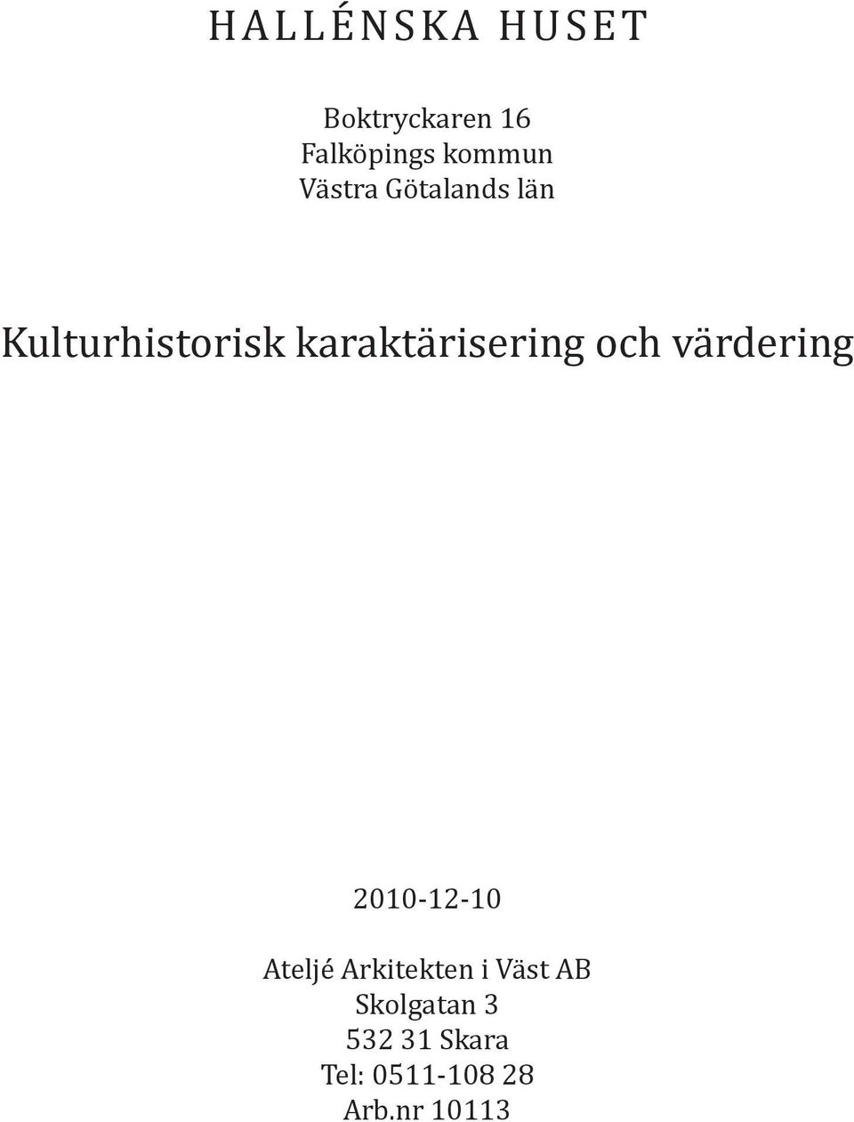 och värdering 2010-12-10 Ateljé Arkitekten i Väst AB