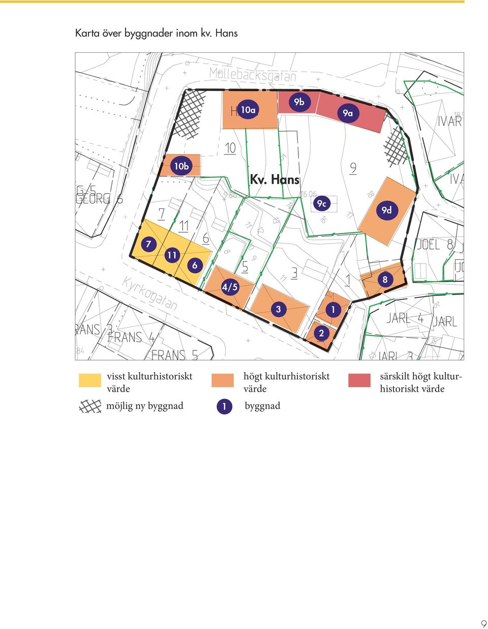 kulturhistoriskt värde högt kulturhistoriskt värde