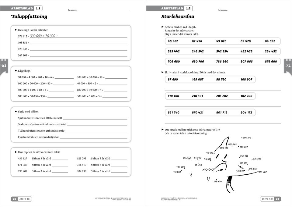 706 680 680 706 786 860 807 066 876 600 > > Skriv talen i storleksordning. Börja med det minsta.