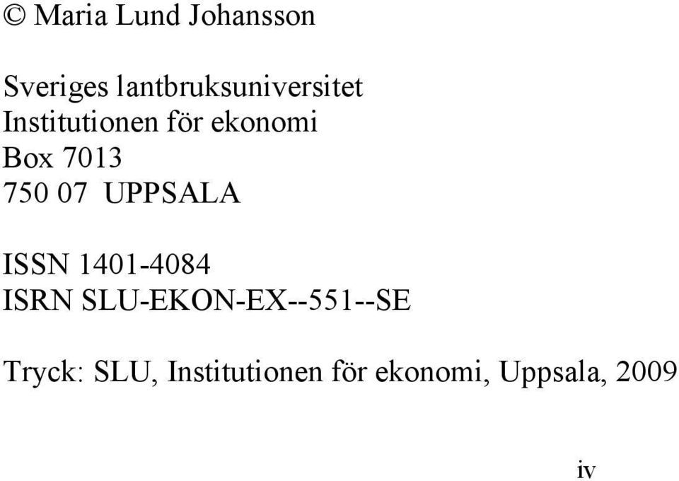 Box 7013 750 07 UPPSALA ISSN 1401-4084 ISRN