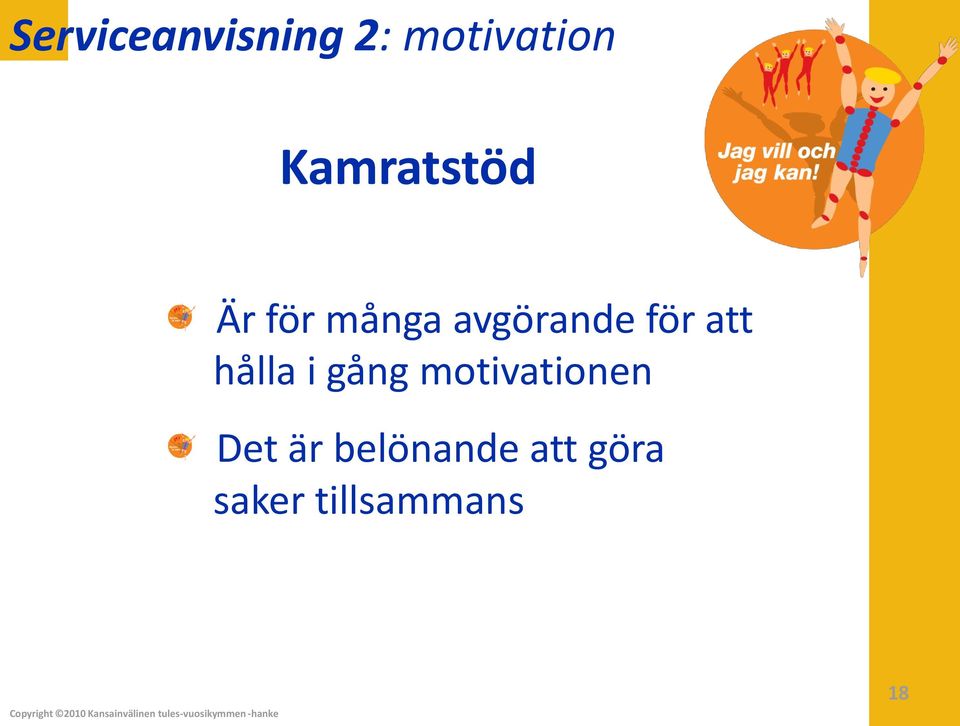 för att hålla i gång motivationen