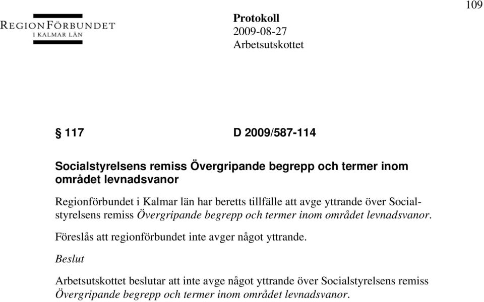 begrepp och termer inom området levnadsvanor. Föreslås att regionförbundet inte avger något yttrande.