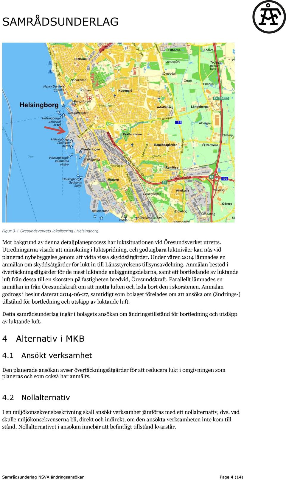 Under våren 2014 lämnades en anmälan om skyddsåtgärder för lukt in till Länsstyrelsens tillsynsavdelning.