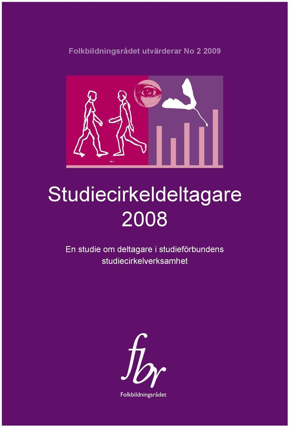 2008 En studie om deltagare i