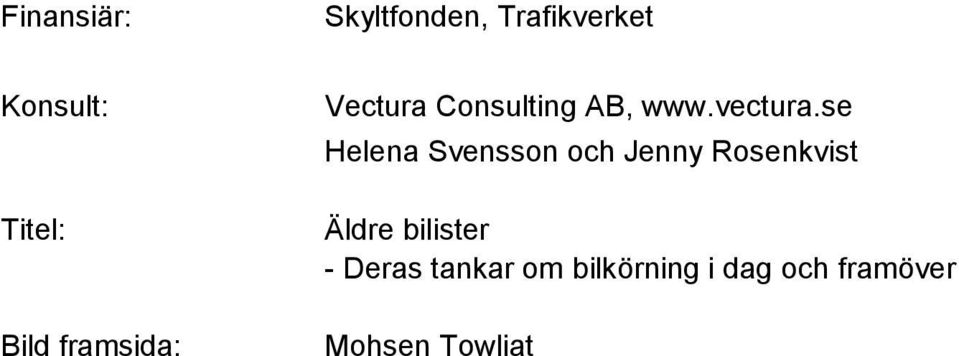 se Helena Svensson och Jenny Rosenkvist Äldre bilister