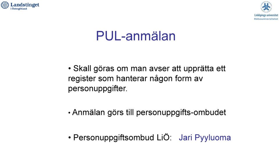 form av personuppgifter.