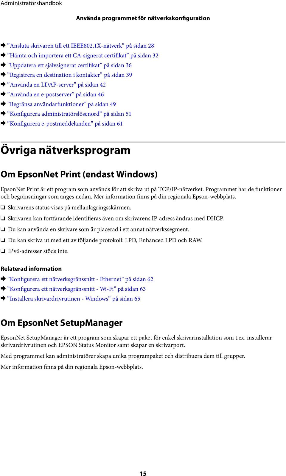 en LDAP-server på sidan 42 & Använda en e-postserver på sidan 46 & Begränsa användarfunktioner på sidan 49 & Konfigurera administratörslösenord på sidan 51 & Konfigurera e-postmeddelanden på sidan 61