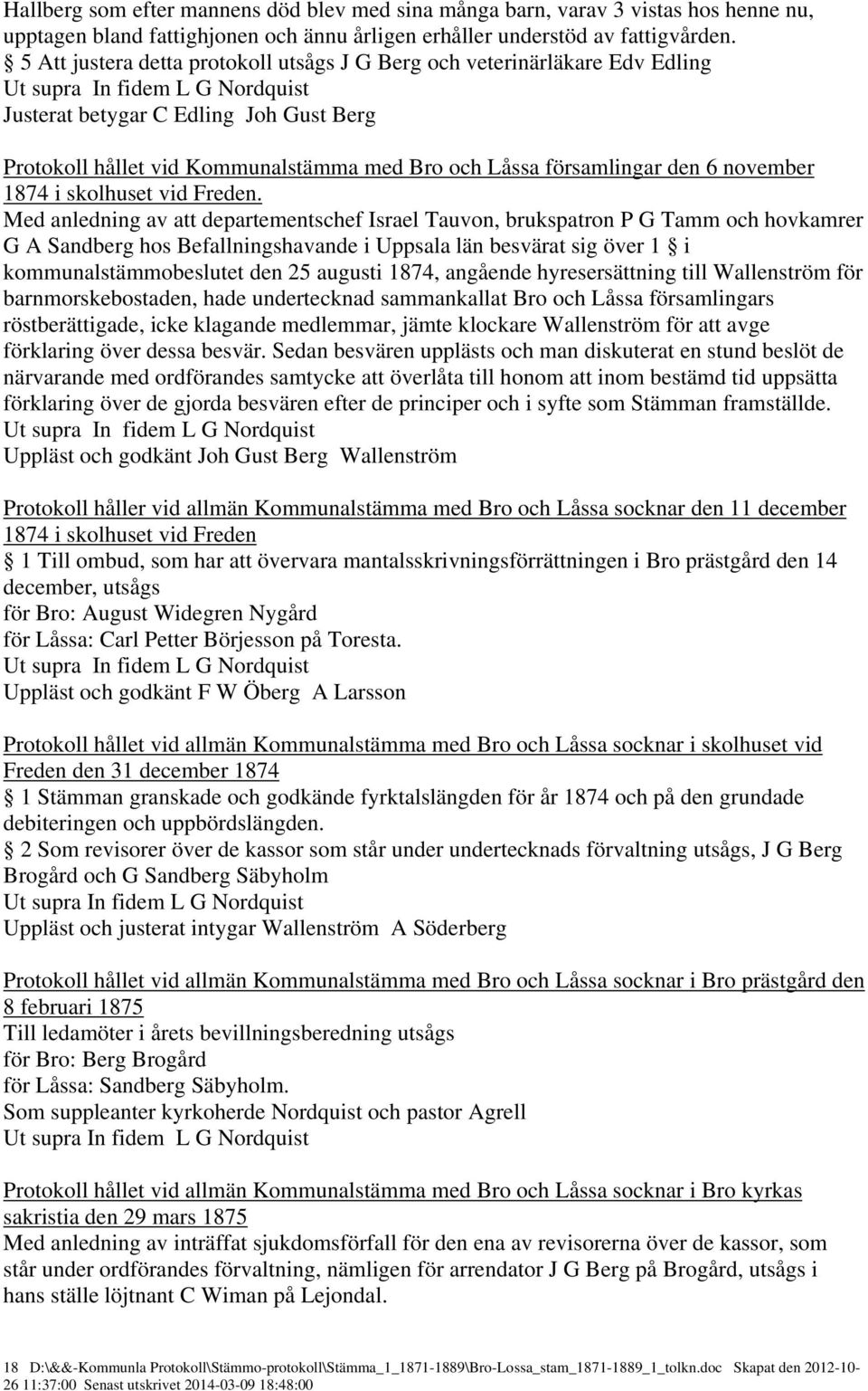 Låssa församlingar den 6 november 1874 i skolhuset vid Freden.