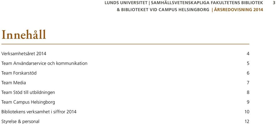 Stöd till utbildningen 8 Team Campus Helsingborg 9