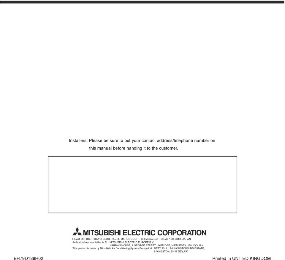 , 2-7-3, MARUNOUCHI, CHIYODA-KU, TOKYO 100-8310, JAPAN Authorized representative in EU: MITSUBISHI ELECTRIC EUROPE B.V.