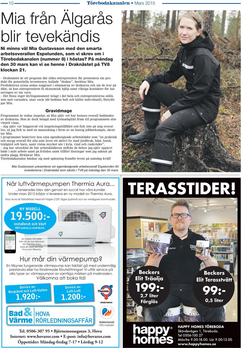 Draknästet är ett program där olika entreprenörer får presentera sin produkt för potentiella investerare, kallade drakar, berättar Mia.