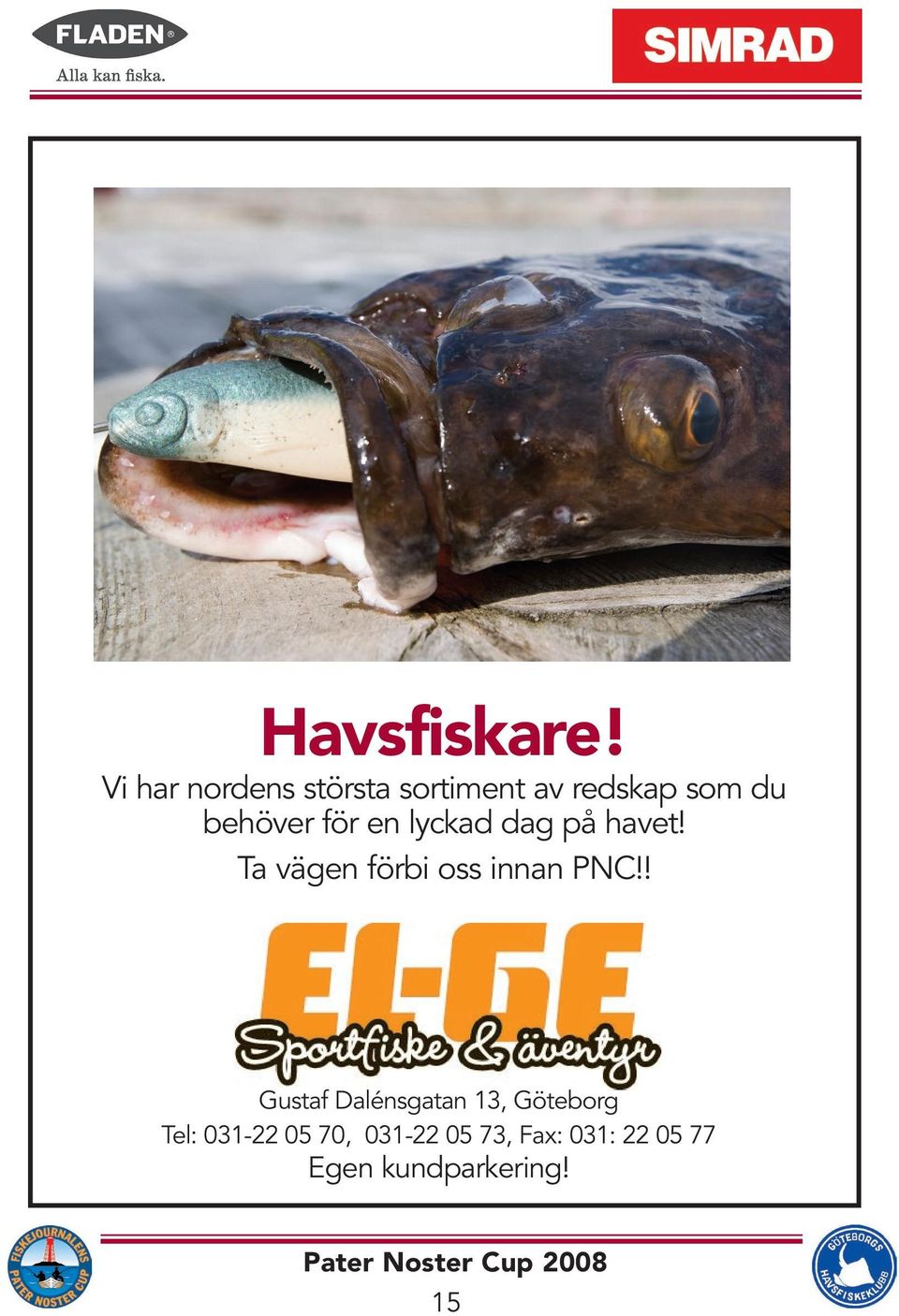 för en lyckad dag på havet! Ta vägen förbi oss innan PNC!