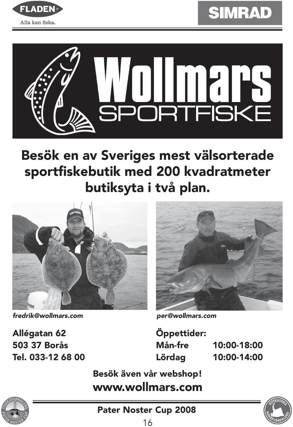 com Allégatan 62 503 37 Borås Tel. 033-12 68 00 per@wollmars.