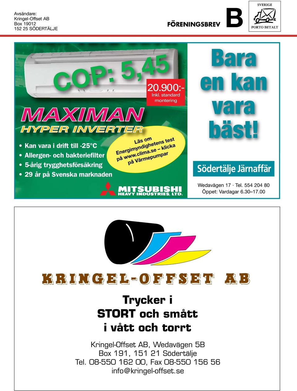 standard montering Bara en kan vara bäst!