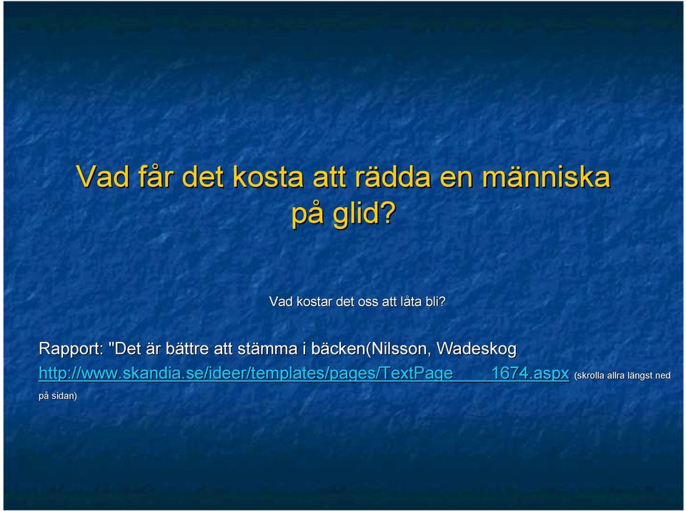 Rapport: "Det är r bättre b att stämma i bäcken(nilsson, b Wadeskog