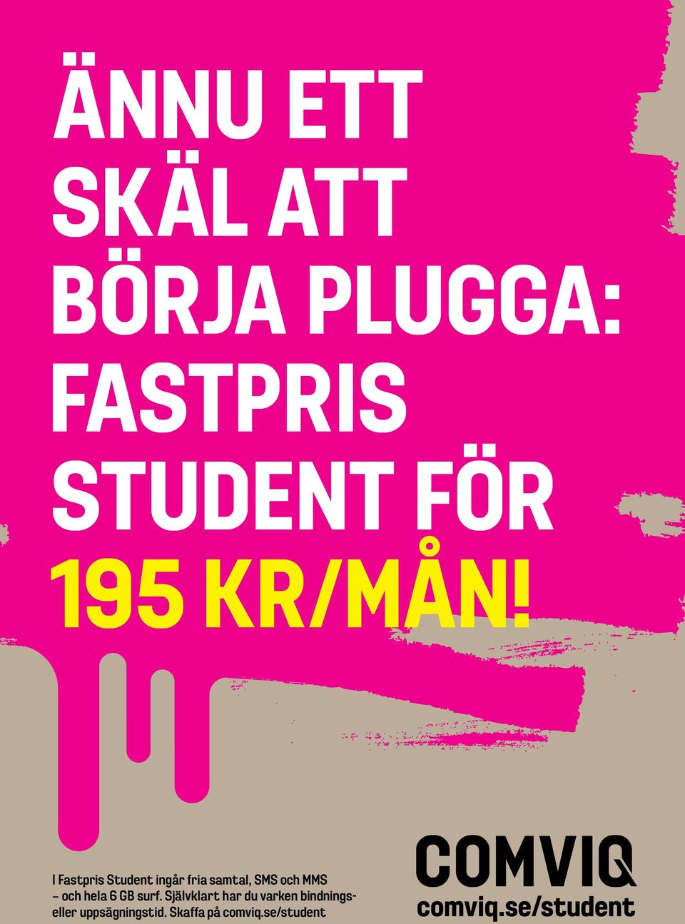 I Fastpris Student ingår fria samtal, SMS och MMS och