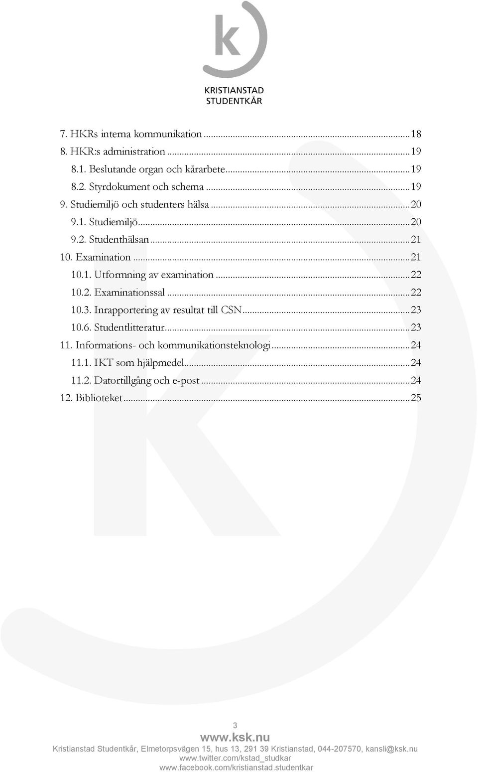 .. 21 10.1. Utformning av examination... 22 10.2. Examinationssal... 22 10.3. Inrapportering av resultat till CSN... 23 10.6.