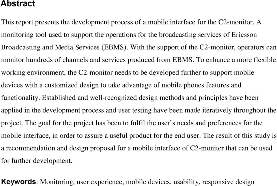 With the support of the C2-monitor, operators can monitor hundreds of channels and services produced from EBMS.