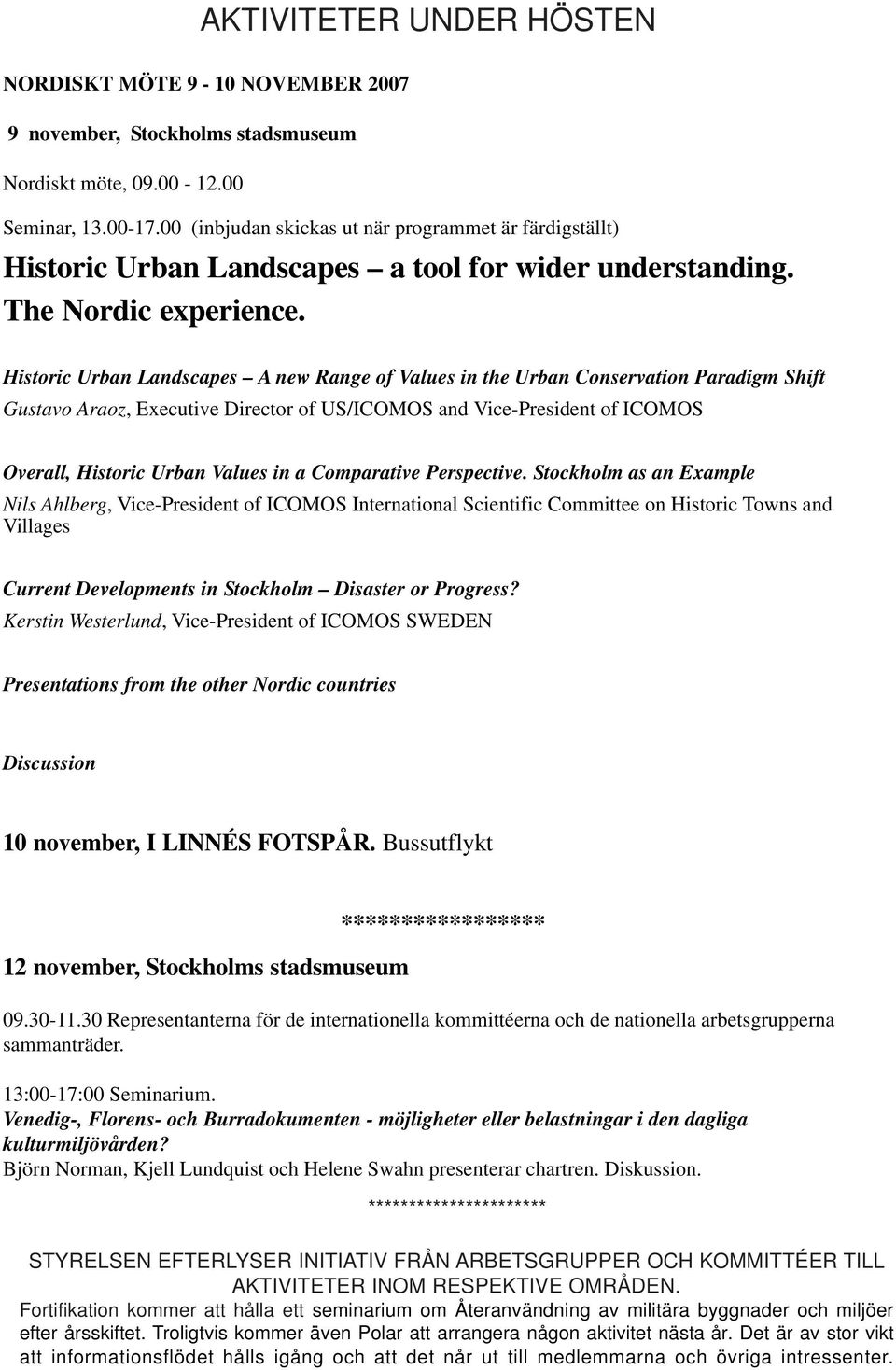 Historic Urban Landscapes A new Range of Values in the Urban Conservation Paradigm Shift Gustavo Araoz, Executive Director of US/ICOMOS and Vice-President of ICOMOS Overall, Historic Urban Values in