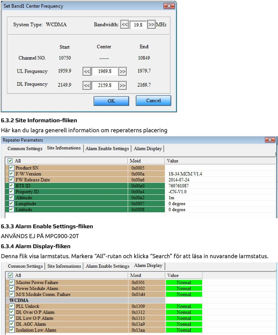 3 Alarm Enable Settings-fliken ANVÄNDS EJ PÅ MPG900-20T 6.3.4 Alarm Display-fliken Denna flik visa larmstatus.