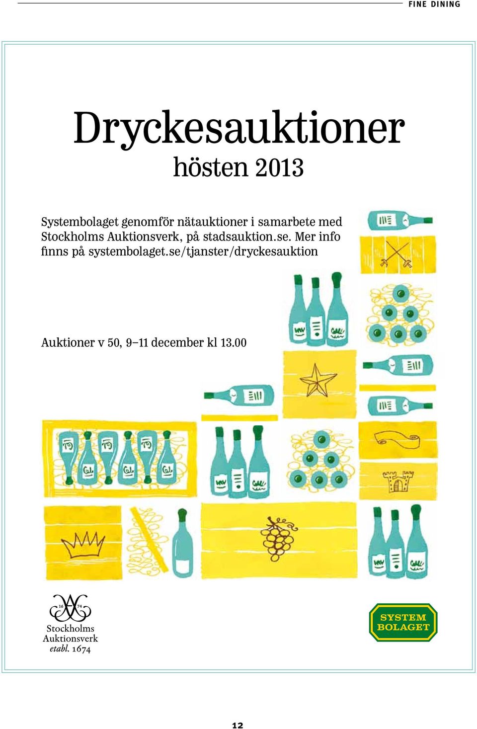 se/tjanster/dryckesauktion Auktioner v 42, 7 9 oktober kl 13.