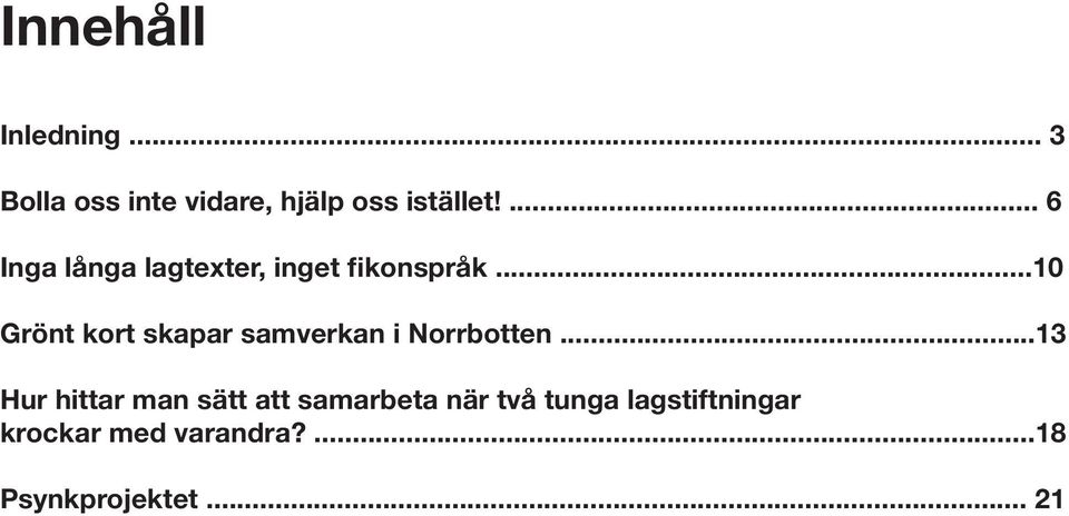 ..10 Grönt kort skapar samverkan i Norrbotten.