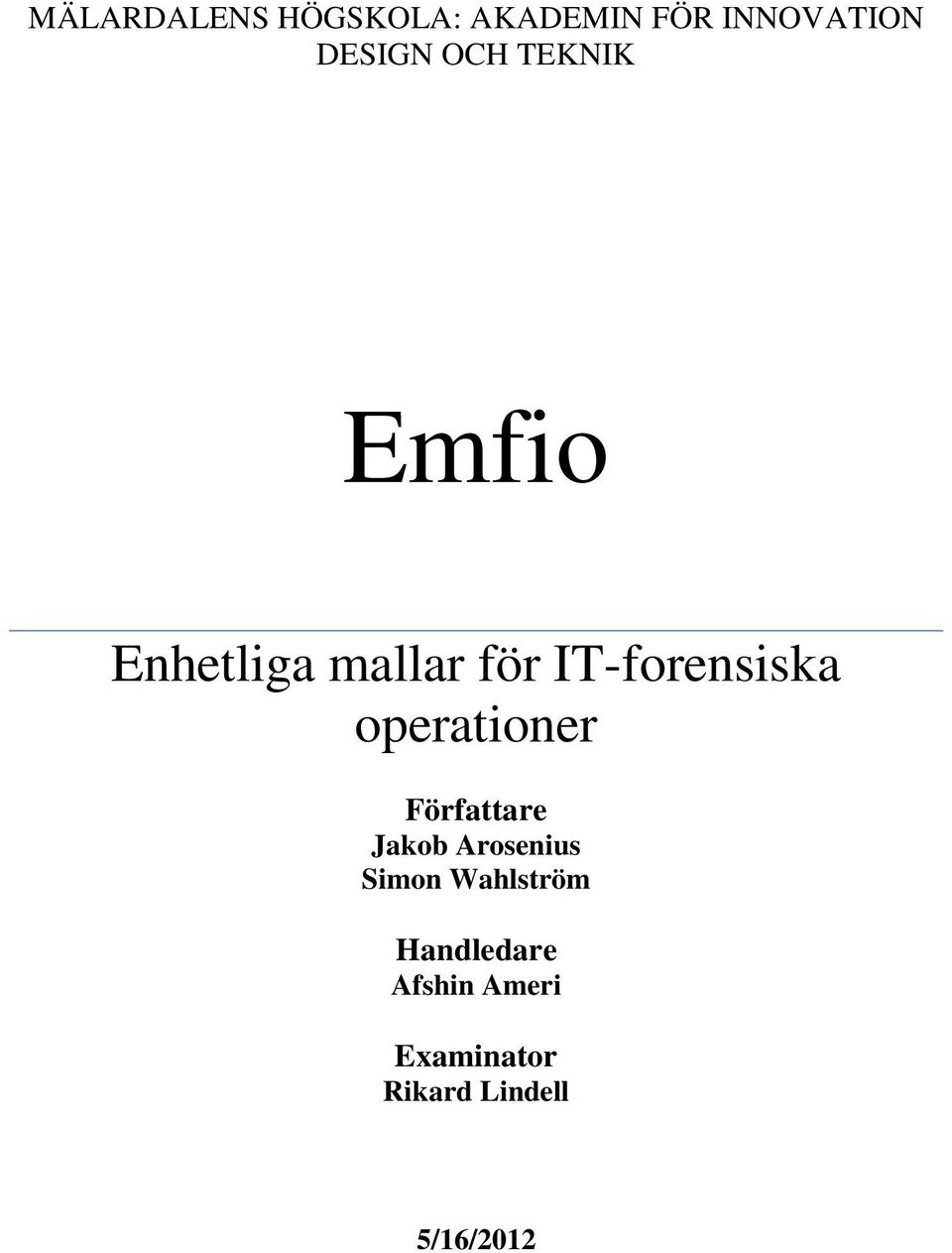 operationer Författare Jakob Arosenius Simon Wahlström