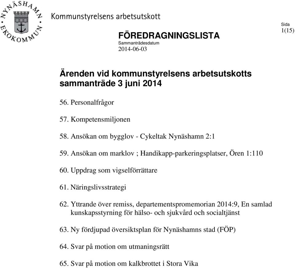 Uppdrag som vigselförrättare 61. Näringslivsstrategi 62.