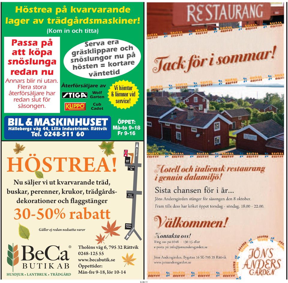 0248-511 60 ÖPPET: Må to 9 18 Fr 9-16 HÖSTREA!