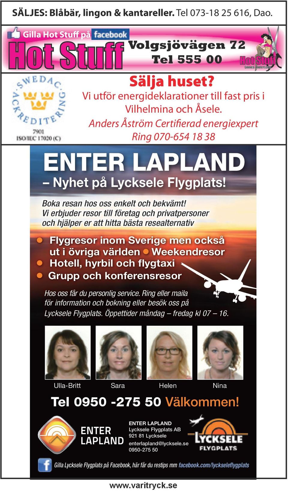 Vi erbjuder resor till företag och privatpersoner och hjälper er att hitta bästa resealternativ Flygresor inom Sverige men också ut i övriga världen Weekendresor Hotell, hyrbil och flygtaxi Grupp och