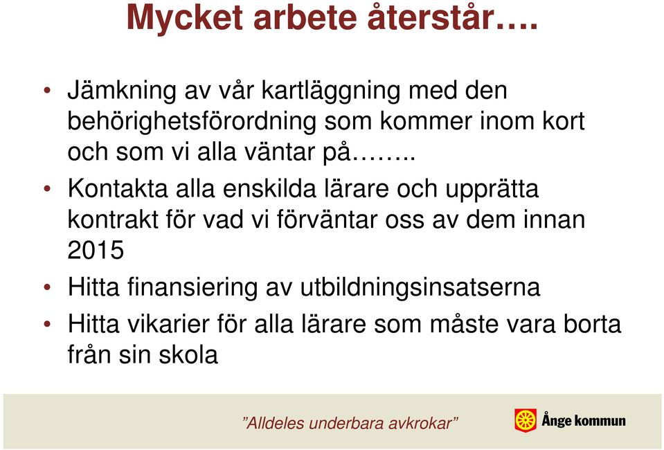 som vi alla väntar på.