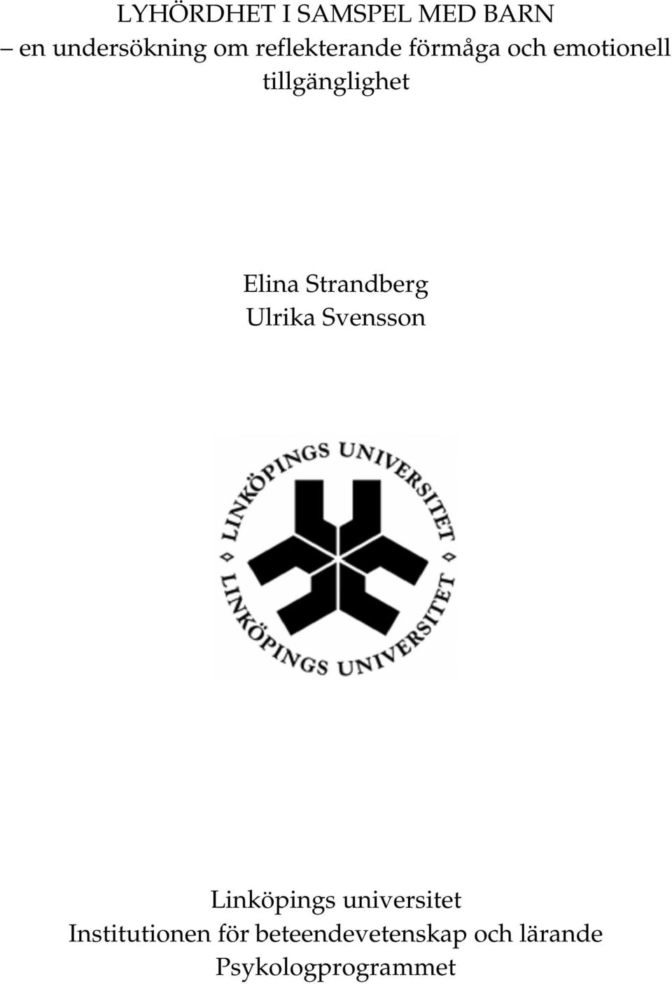 Elina Strandberg Ulrika Svensson Linköpings universitet