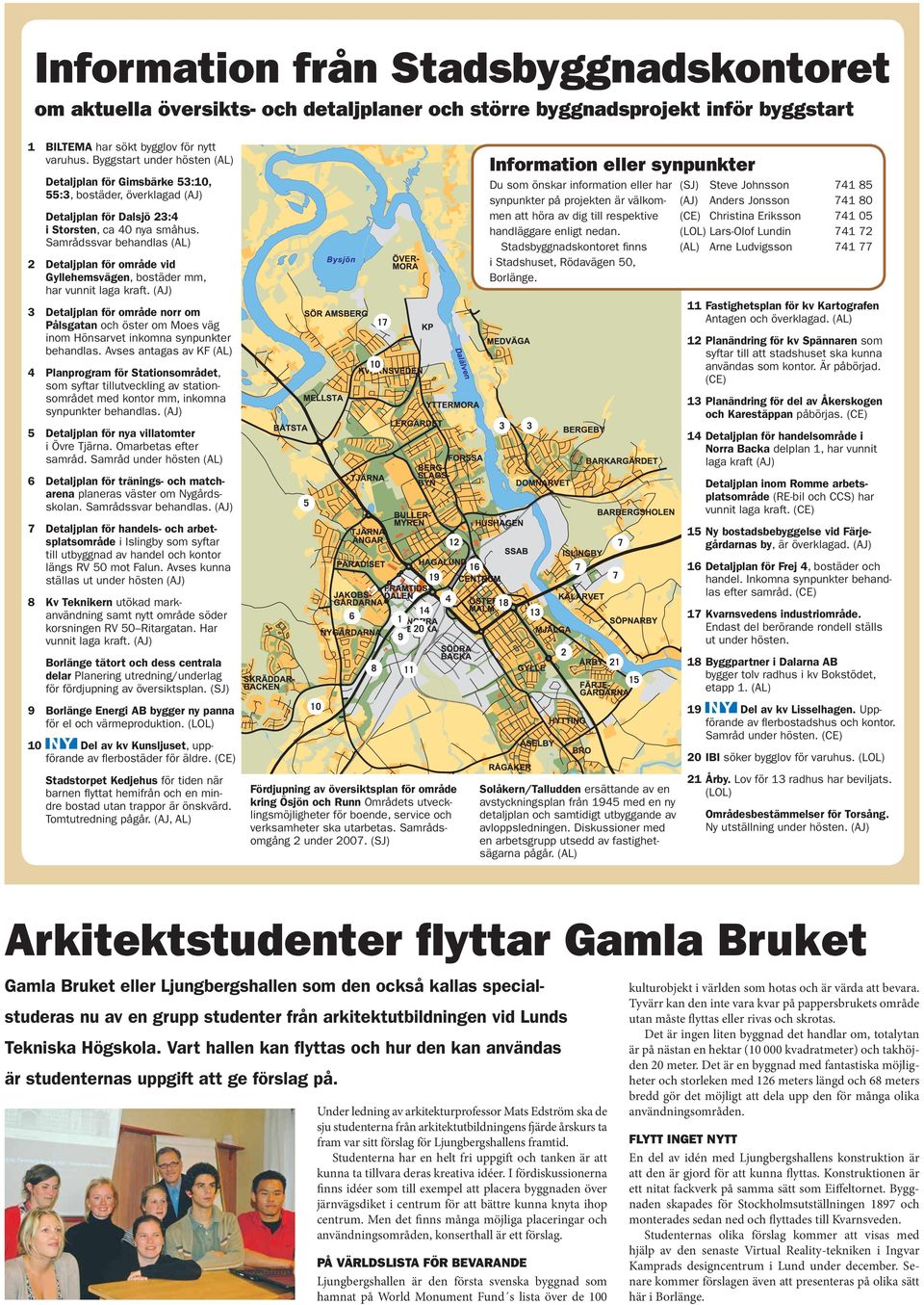 Samrådssvar behandlas (AL) 2 Detaljplan för område vid Gyllehemsvägen, bostäder mm, har vunnit laga kraft.