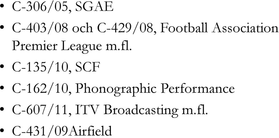 C-135/10, SCF C-162/10, Phonographic