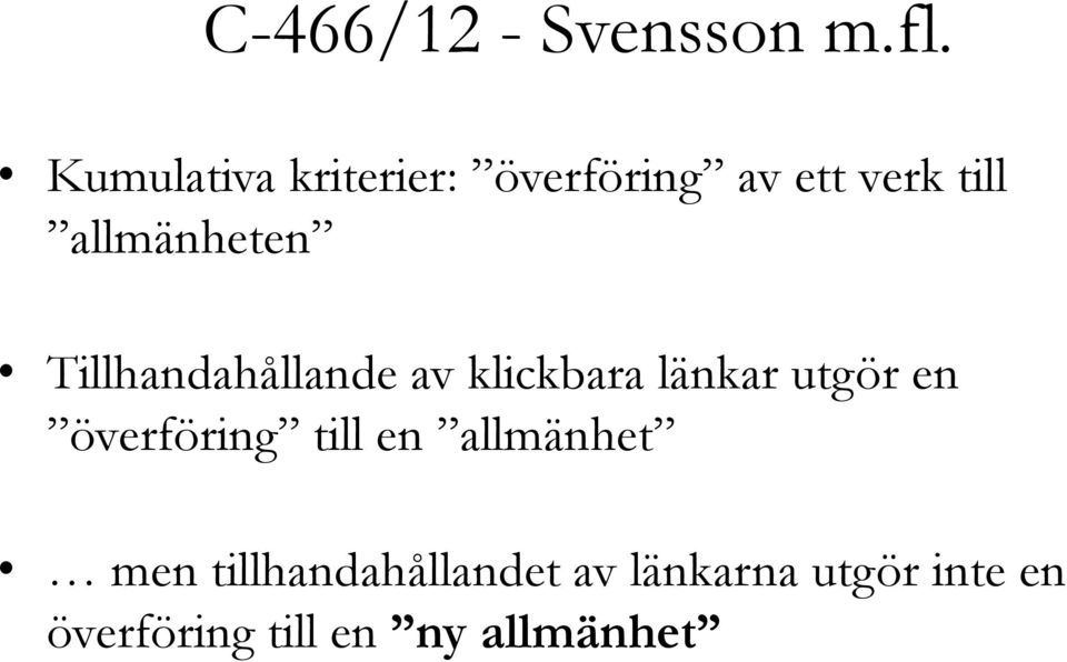 allmänheten Tillhandahållande av klickbara länkar utgör en