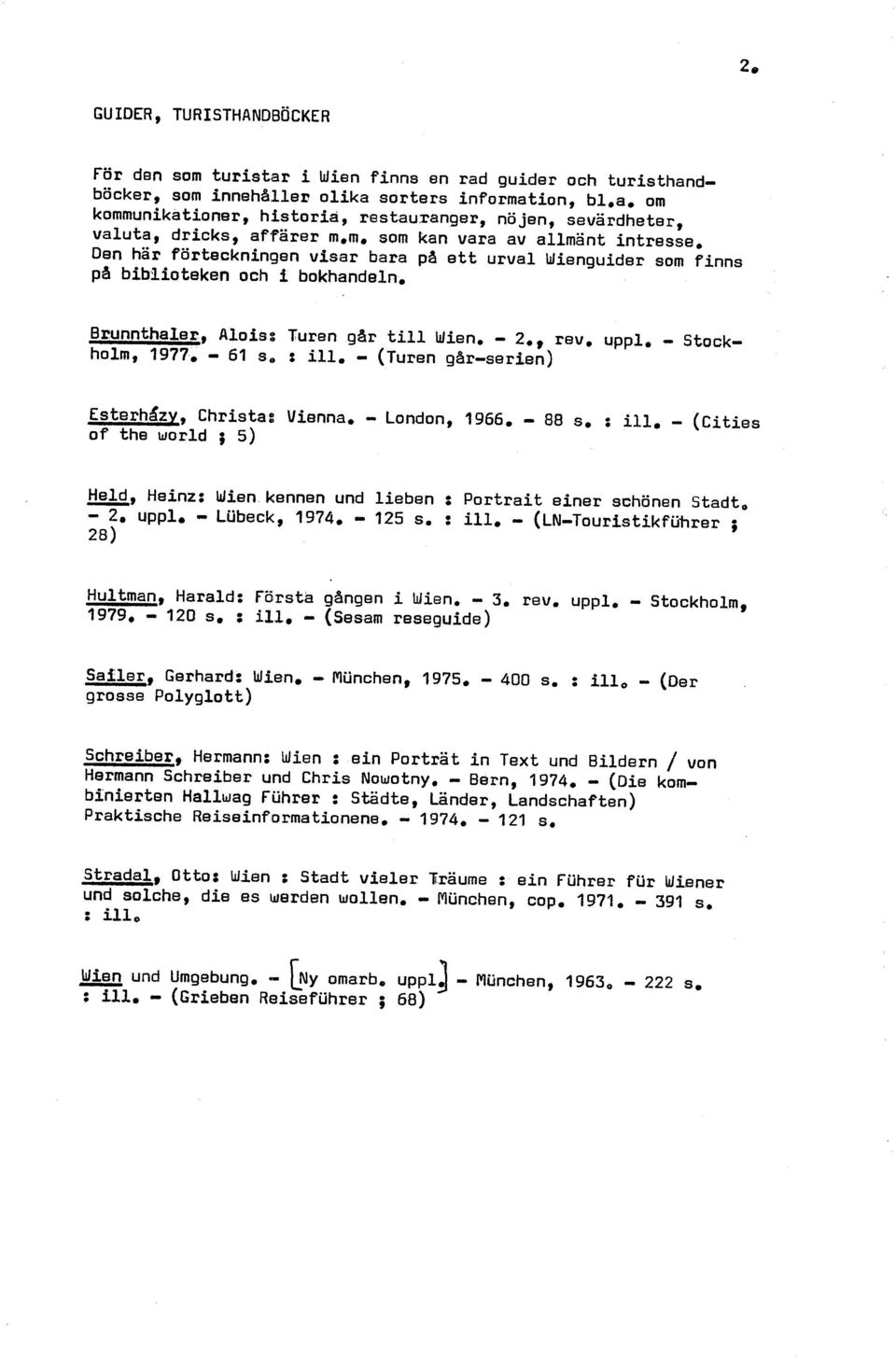 - 61 s, : ille - (Turen g&-serian) rev. uppl. - Stock- sterhaty, Christao Vienna, - London, 1966. - 88 s. t ill.