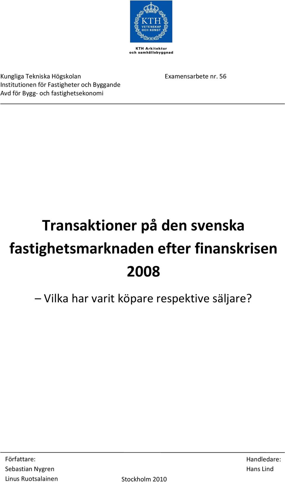 Transaktioner på den svenska fastighetsmarknaden efter finanskrisen 2008 Vilka