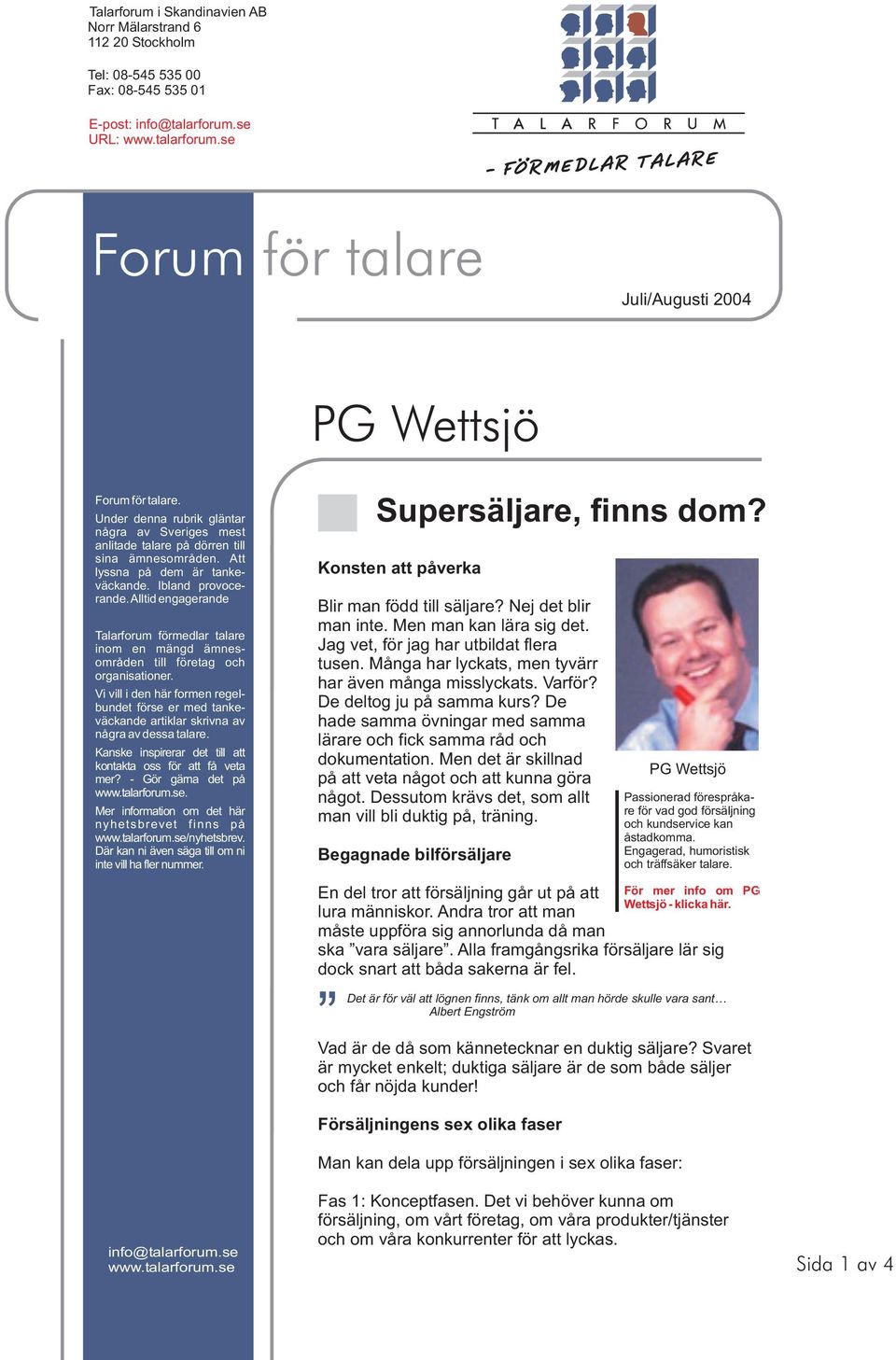 alltid engagerande Talarforum förmedlar talare inom en mängd ämnesområden till företag och organisationer.