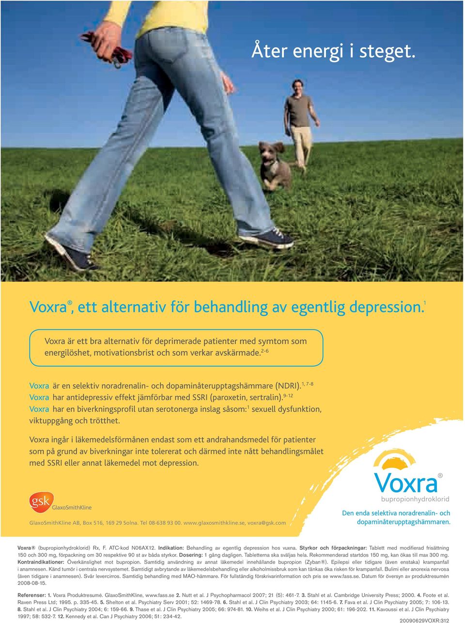 2-6 1, 7-8 Voxra är en selektiv noradrenalin- och dopaminåterupptagshämmare (NDRI). Voxra har antidepressiv effekt jämförbar med SSRI (paroxetin, sertralin).