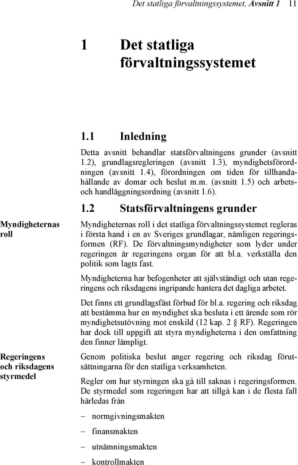 4), förordningen om tiden för tillhandahållande av domar och beslut m.m. (avsnitt 1.