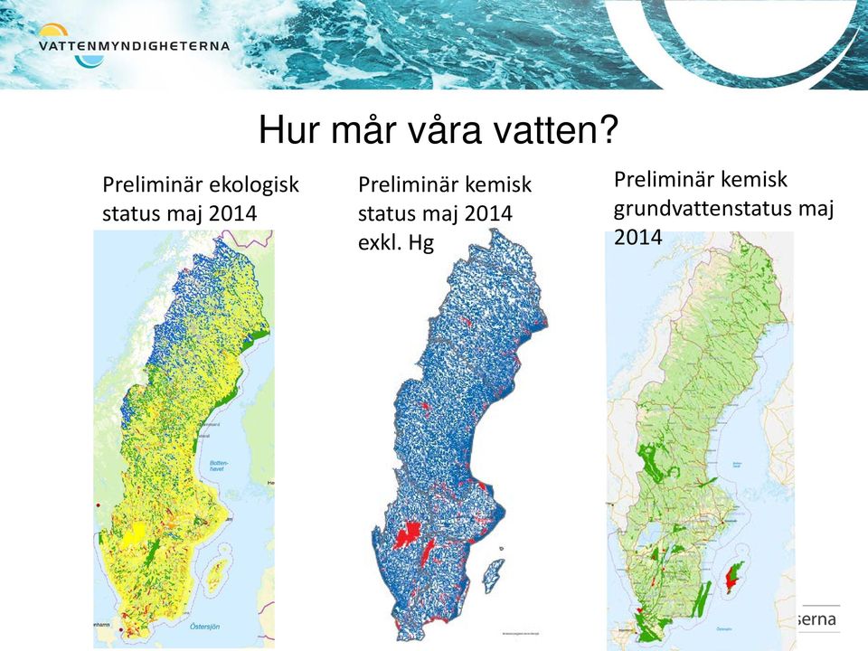 Preliminär kemisk status maj 2014