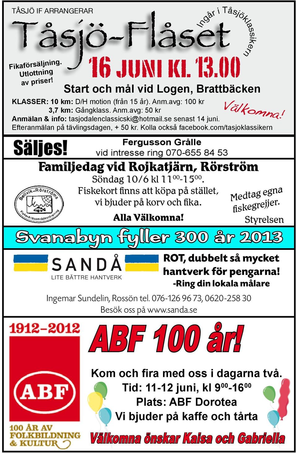 com/tasjoklassikern Säljes! Fergusson Grålle vid intresse ring 070-655 84 53 Familjedag vid Rojkatjärn, Rörström Söndag 10/6 kl 11 00-15 00.