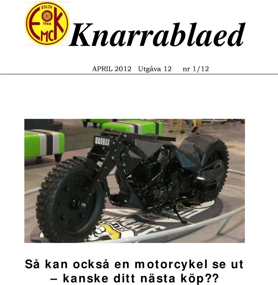 också en motorcykel se