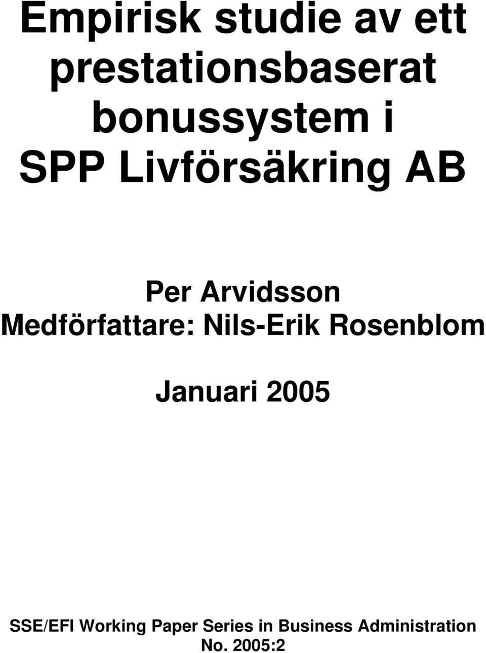 Medförfattare: Nils-Erik Rosenblom Januari 2005