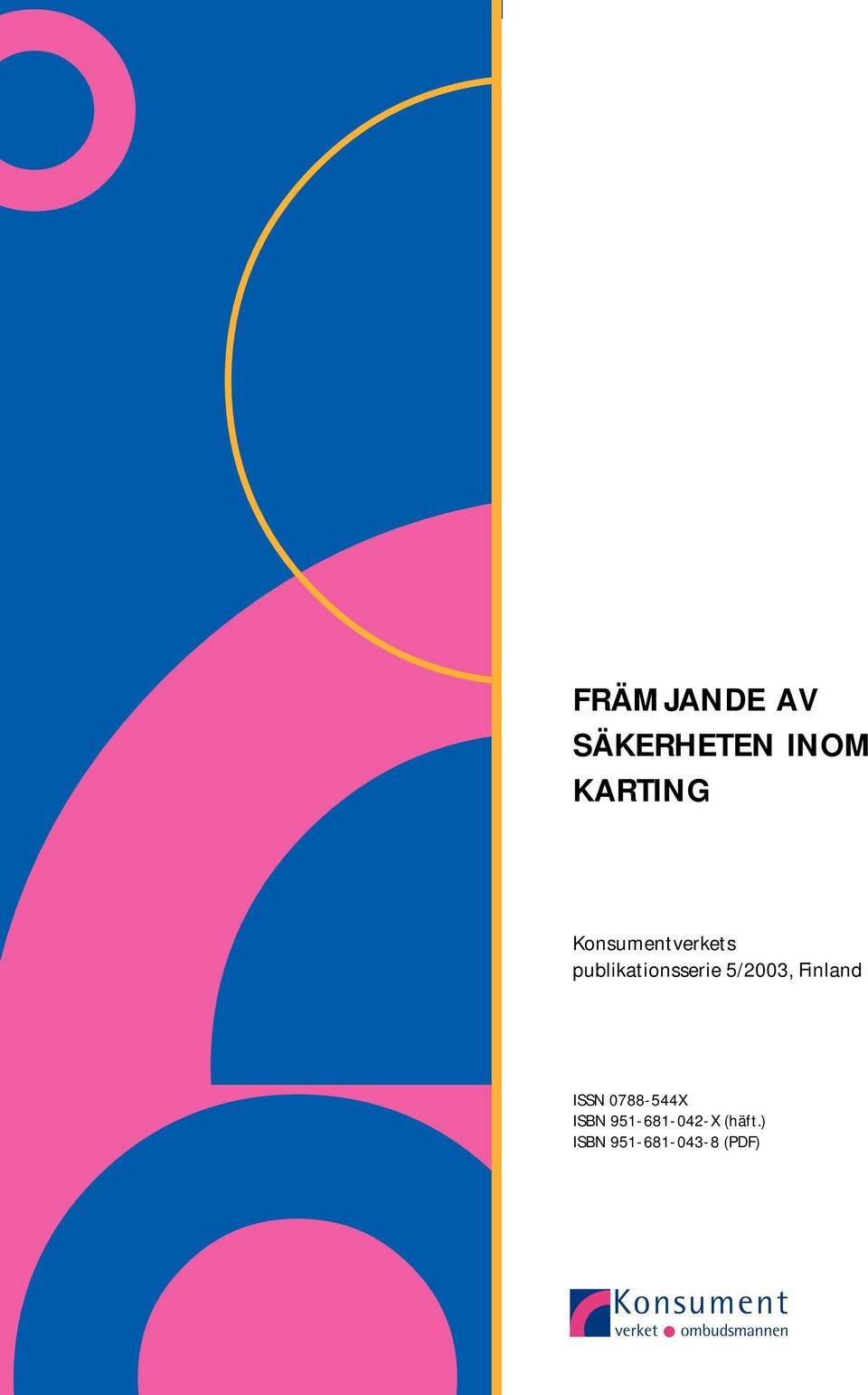 5/2003, Finland ISSN 0788-544X ISBN