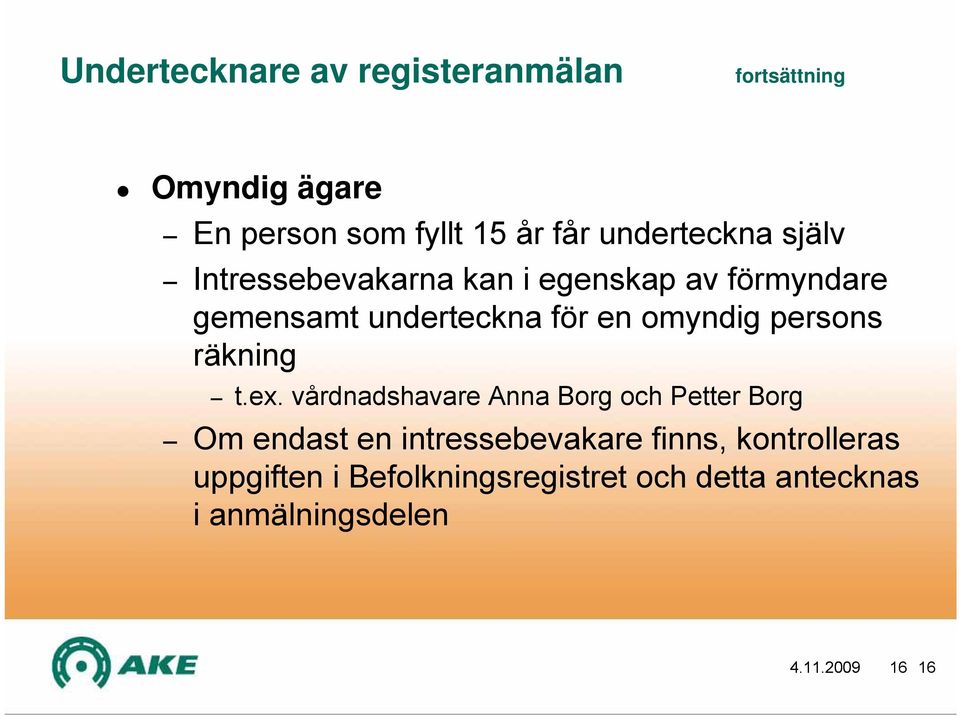 omyndig persons räkning t.ex.